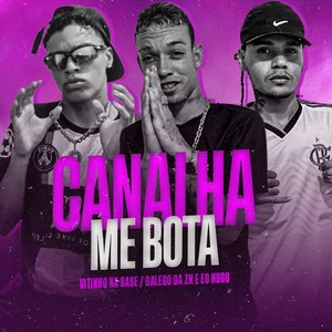 Canalha Me Bota (Brega Funk)