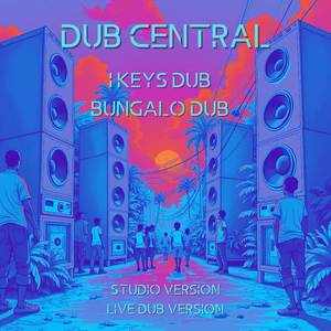 Dub Central (Live Dub Version)