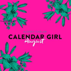 August - Calendar Girl 8, Kapitel 49