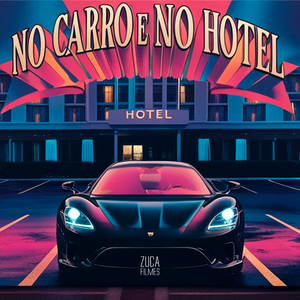 No Carro e no Hotel