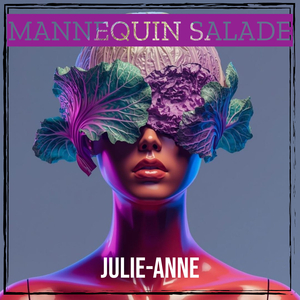 MANNEQUIN SALADE