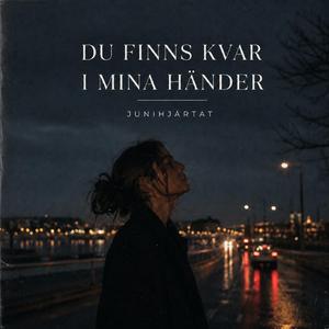 Du Finns Kvar I Mina Händer