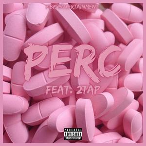 PERC (feat. 2TAP)