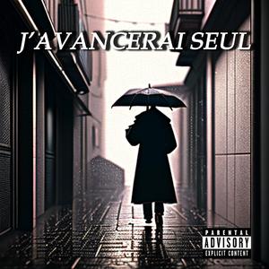 J'AVANCERAI SEUL