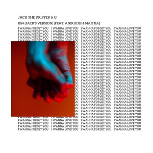 Bs4 (Jack's Version) [feat. Aniruddh Maitra]
