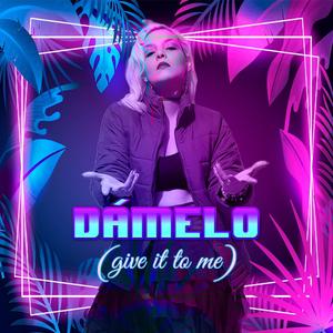 Dámelo (give it to me)