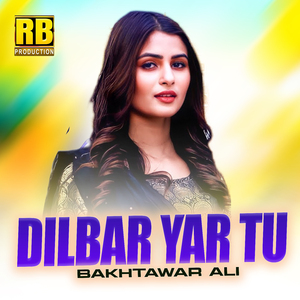 Dilbar Yar Tu