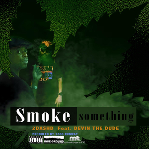 Smoke Something (feat. Devin the Dude)
