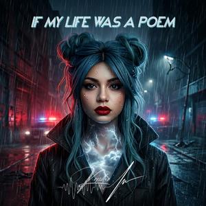 IF MY LIFE WAS A POEM