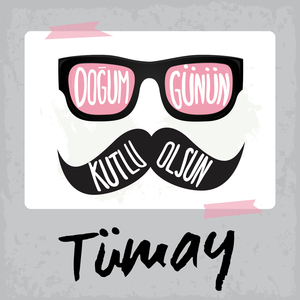 Doğum Günün Kutlu Olsun Tümay