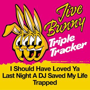 I Should Have Loved Ya / Last Night A DJ Saved My Life / Trapped