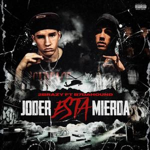 Joder Esta Mierda (feat. B7DaHound)