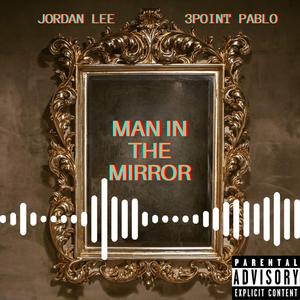 Man In The Mirror (feat. 3Point Pablo)