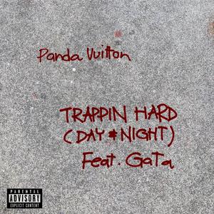 Trappin Hard (Day & Night) (feat. GaTa)