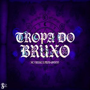 Tropa do Bruxo (feat. MC Vuiziki)