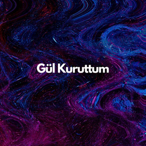 Gül Kuruttum