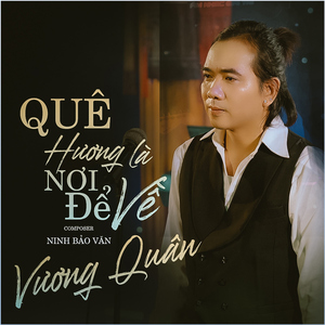 Quê Hương Là Nơi Để về