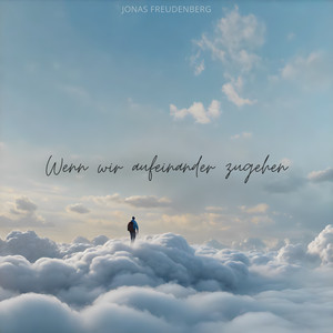 Wenn wir aufeinander zugehen