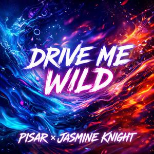 Drive Me Wild (feat. Jasmine Knight)
