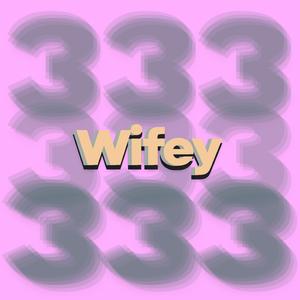 Wifey