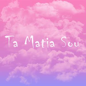 Ta Matia Sou