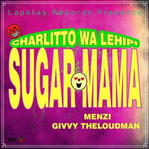Sugar Mama (feat. Givvy TheLoudman & Menzi)