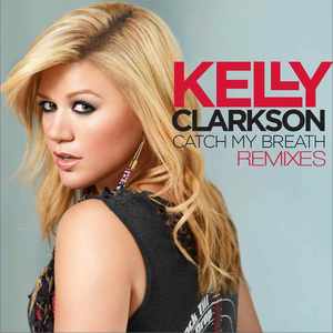 Catch my breath （Origin by Kelly Clarkson）