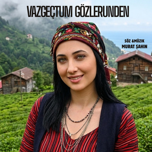 Vazgeçtum Gözlerunden