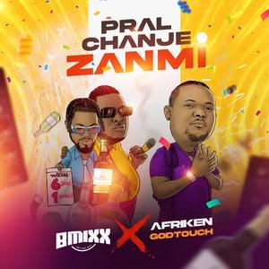 Pral Chanje Zanmi (feat. GodTouch)