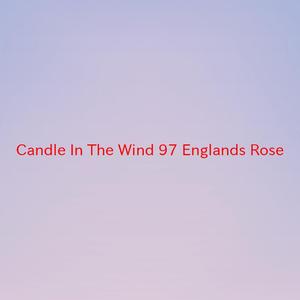 Candle In The Wind '97 (England's Rose) (Complete version originally performed by Elton John)