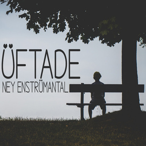 Üftade (Ney Enstrümantal)