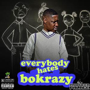 EVERYBODY HATES BOKRAZY