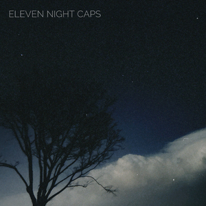 Eleven Night Caps