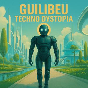 Guilibeu - Techno Dystopia