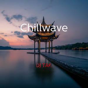Chillwave(part.1for DJ TAK)