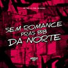DJ Pena - Sem Romance Pras Bb da Norte
