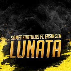Lunata (feat. Ersin Şen)