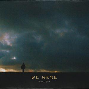 We Were