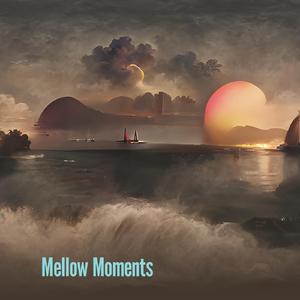 Mellow Moments