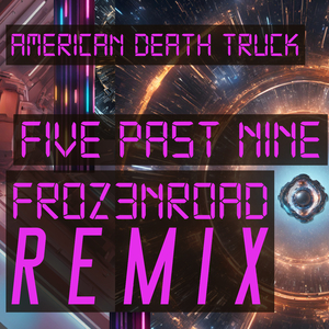 Five Past Nine FR0Z3NR0AD Remix