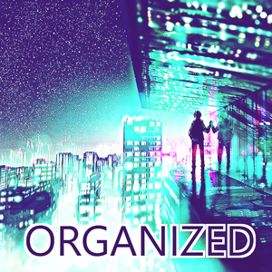 Organized