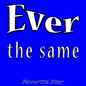 Ever the Same