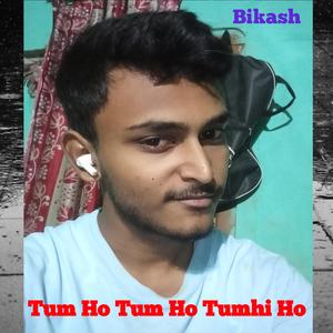 Tum Ho Tum Ho Tumhi Ho