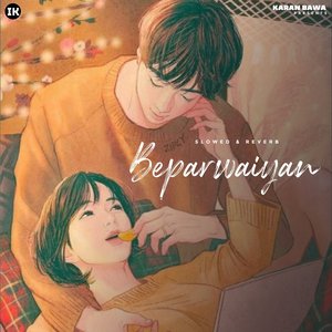 Beparwaiyan (Slowed & Reverb)