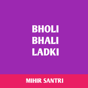 Bholi Bhali Ladki