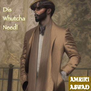 Dis Whutcha Need!