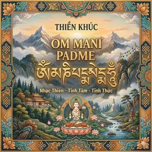 Thiền Khúc OM MANI PADME HUM