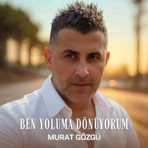 Ben Yoluma Dönüyorum