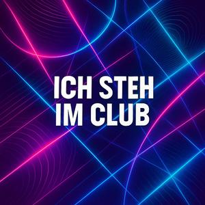 Ich steh im Club
