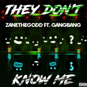 They Don't Know Me (feat. XangBang)